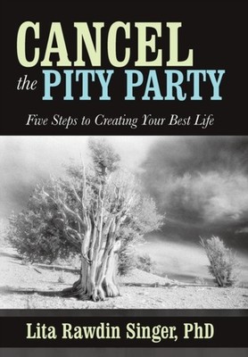 Singer - Cancel the Pity Party  Five Steps to Creating Your Best Life  - X555z
