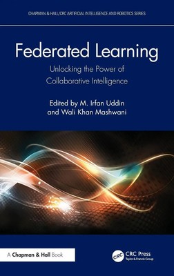 Federated Learning | Unlocking the Power of Collaborative Intelligence | Buch