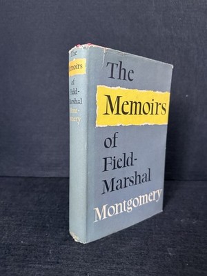 The Memoirs of Field-Marshal Montgomery I First Edition