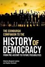 The Edinburgh Companion to the History of Democracy: From Pre-history to Future Possibilities by Edinburgh University Press (Paperback, 2015)
