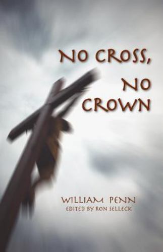 No Cross No Crown, Penn, William, 9780913408711