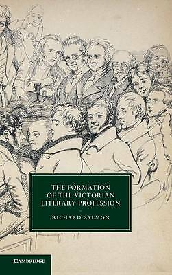 The Formation of the Victorian Literary Profession Salmon Hardback 9781107039629