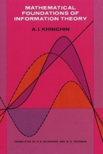 A. Ya. Khinchin Mathematical Foundations of Information Theory (Paperback)