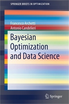 Bayesian Optimization and Data Science (Paperback or Softback)