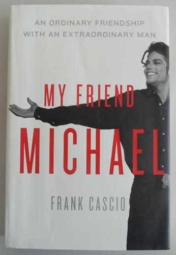 My Friend Michael: An Ordinary Friendship with an Extraordinary Man: The Story