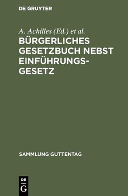 Brgerliches Gesetzbuch nebst Einfhrungsgesetz by A. Achilles (German) Hardcover 