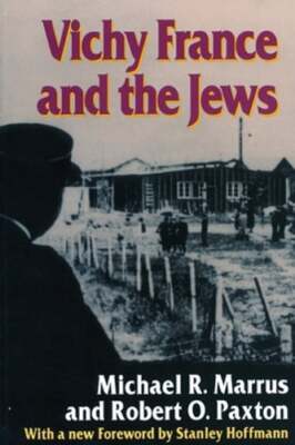 Vichy France and the Jews: With a New Foreword [1995] by Stanley Hoffmann: Used