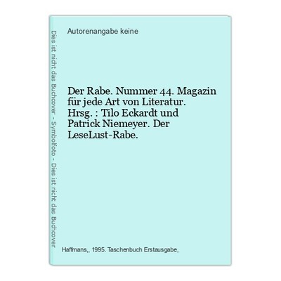 Der Rabe. Nummer 44. Magazin für jede Art von Literatur. Hrsg.: Tilo Eckardt und