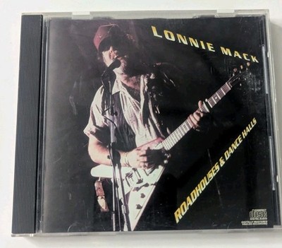 Lonnie Mack - Roadhouses And Dance Halls CD, 1988, Pre-Owned