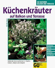 Küchenkräuter in Töpfen, Kübeln und Kästen von Heide Rau Buch