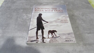 Crossing the River with Dogs : Problem Solving for College Students by Ken...