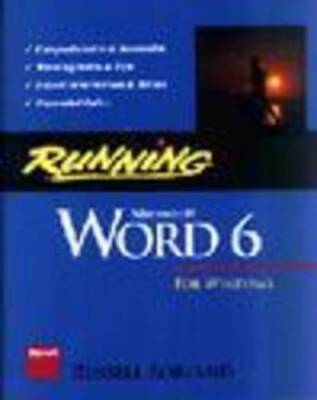 Running Word 6 for Windows: The Microsoft Press Guide to Mastering the Po - GOOD