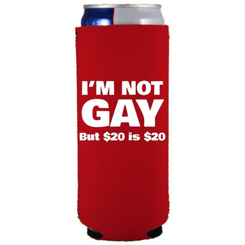I'm Not Gay But $20 Is $20 Slim Can Coolie; Compatible with Ultra - Picture 8 of 19