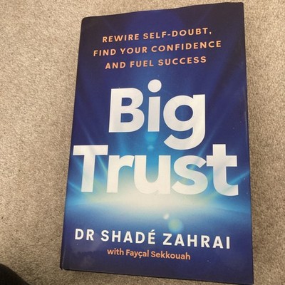 Big Trust: Rewire Self-Doubt, Find Your Confidence, and Fuel Success / Hardcover