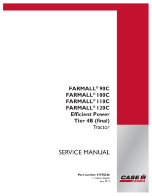 Case Farmall 90C,100C,110C,120C Efficient Power Tier 4B Tractor Service Manual