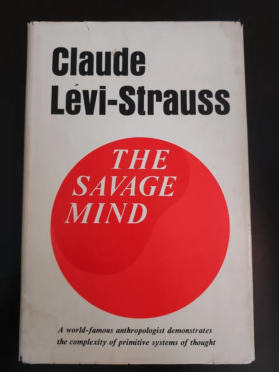 The Savage Mind by Claude Levi-Strauss, 1966