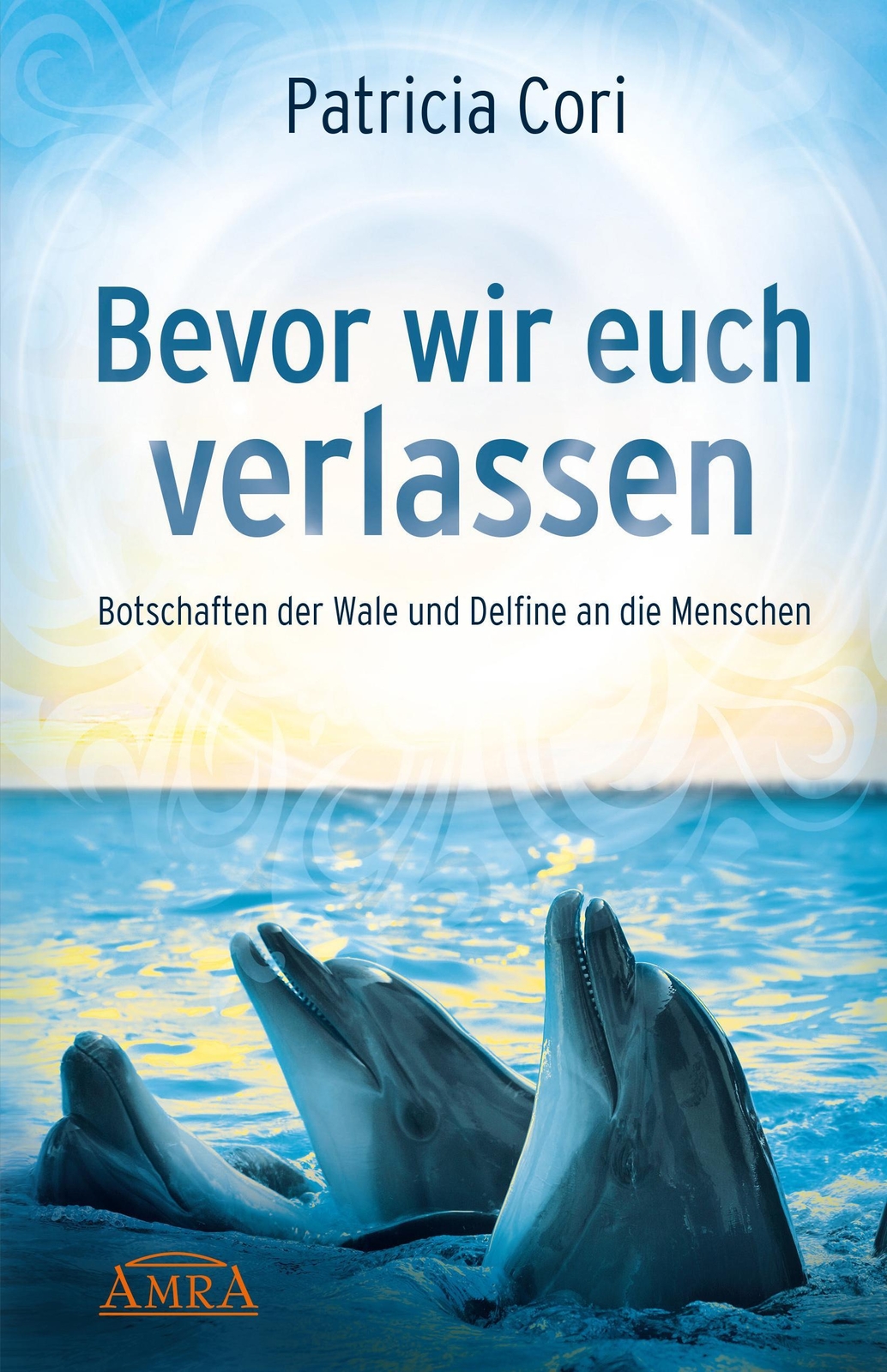 Thumbnail - Bevor Wir Euch Verlassen. Botschaften Der Wale Und Delfine An Die