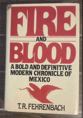 Fire and Blood : A History of Mexico by T. R. Fehrenbach 1985 Bonanza Edition - Bild 1 von 10