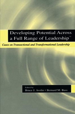 Developing Potential Across a Full Range of Leadership TM