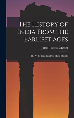 Wheeler - History of India From the Earliest Ages  The Vedic Period an - X555z