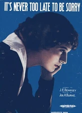 "IT'S NEVER TOO LATE TO BE SORRY" by Dempsey & Burke - 5 Pages - Circa 1918