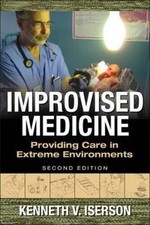 Kenneth Iserson Improvised Medicine: Providin...