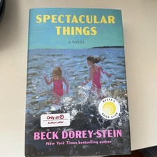 Spectacular Things: Reese's Book Club : A Novel by Beck Dorey-Stein