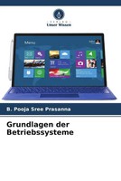 B. Pooja Sree Prasanna | Grundlagen Der Betriebssysteme | Taschenbuch | Deutsch