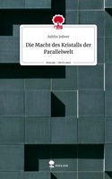 Ashlin Joliver | Die Macht Des Kristalls Der Parallelwelt. Life Is A Story -...