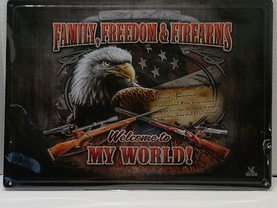 Family, Freedom, and Firearms Welcome to My World American Eagle Tin Sign