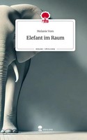 Melanie Vom | Elefant Im Raum. Life Is A Story - Story.One | Buch | Deutsch