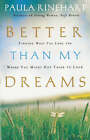 Better Than My Dreams by Paula Rinehart (Paperback, 2007)