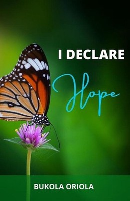 I Declare: Hope by Bukola Oriola Paperback Book