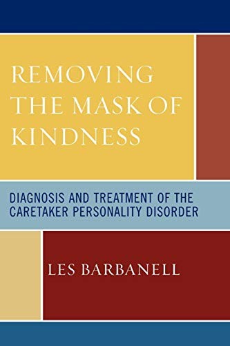 Removing the Mask of Kindness: Diagnosis and Treatment of the Ca