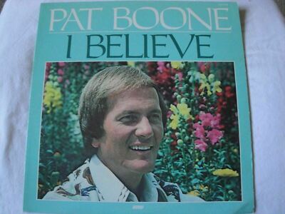 PAT BOONE I BELIEVE VINYL LP WORD RECORDS HOW GREAT THOU ART, IN THE GARDEN VG+