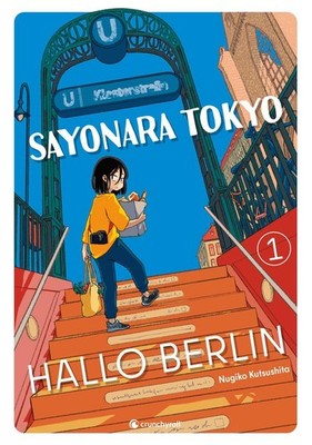 Sayonara Tokyo, Hallo Berlin - Band 1 | Nugiko Kutsushita | deutsch