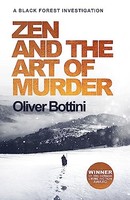 Oliver Bottini - Zen And The Art Of Murder A Black Forest Investigat - G245Z