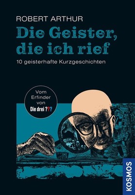 Robert Arthur / Die Geister, die ich rief9783440180112