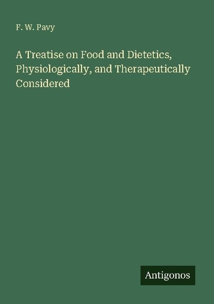 A Treatise On Food And Dietetics, Physiologically, And Therapeutically Considere-image