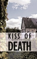 Robert Janosek | Kiss Of Death | Taschenbuch | Englisch (2009) | AuthorHouse