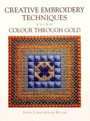 Creative Embroidery Techniques Using Colour Through Gold