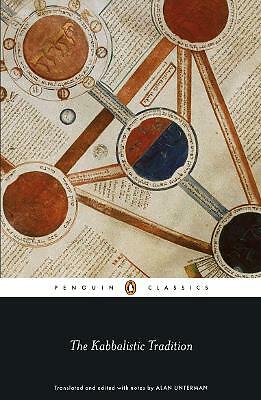 The Kabbalistic Tradition: An Anthology of Jewish Mysticism by Alan Unterman ...