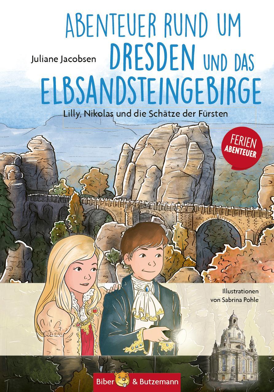 Abenteuer Rund Um Dresden Und Das Elbsandsteingebirge Juliane Jacobsen