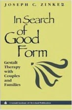 In Search of Good Form : Gestalt Therapy With Couples and Families, Paperback...