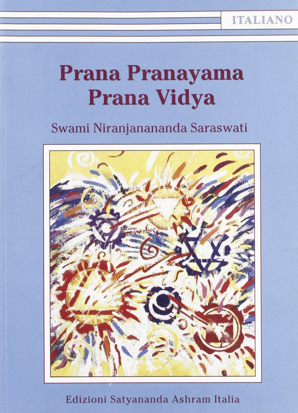 Libri Niranjanananda Paramahansa - Prana Pranayama Prana Vidya