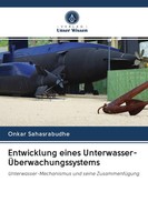 Entwicklung Eines Unterwasser-ÜBerwachungssystems Onkar Sahasrabudhe Taschenbuch