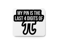 My Pin Is The Last 4 Digits  Funny sign For Home or Office