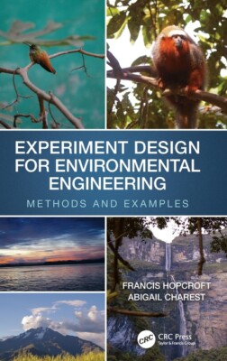 Experiment Design For Environmental Engineering: Methods And Examples