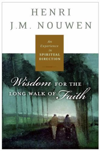 Spiritual Direction : Wisdom for the Long Walk of Faith by Henri J. M. Nouwen (2006, Hardcover ...