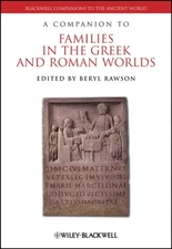 Rawson - A Companion to Families in the Greek and Roman Worlds - New h - X555z